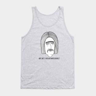 Why Can't I Finish My Mansplaining?! Tank Top
